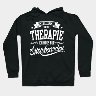 Winter: Ich brauche keine Therapie ich muss nur snowboarden Hoodie